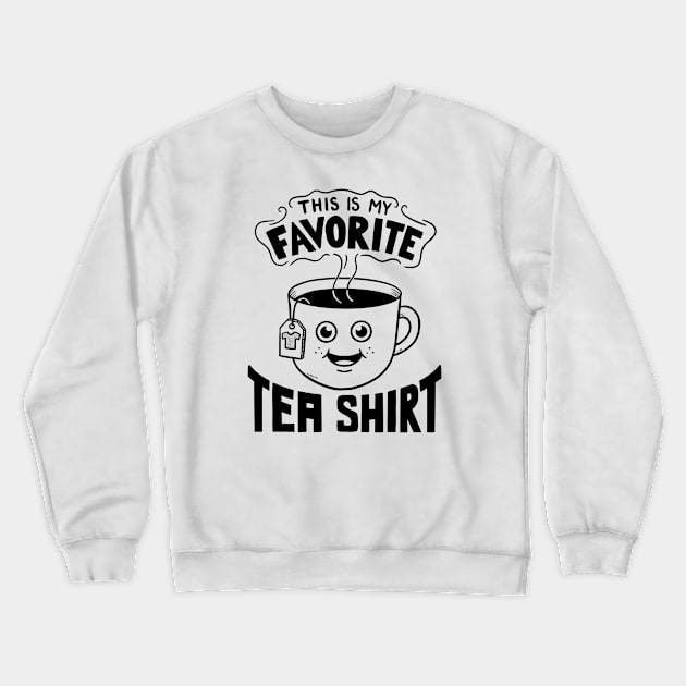 Favorite tea shirt Crewneck Sweatshirt by coffeeman